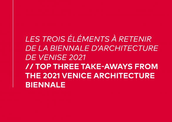 Les Trois Éléments à Retenir de la Biennale d'Architecture de Venise 2021